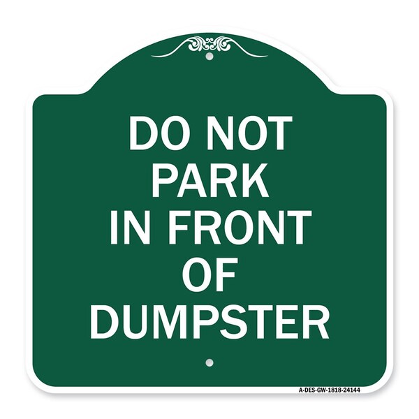 Do Not Park in Front of Dumpster, Green & White Aluminum Sign, 18" x 18", GW-1818-24144